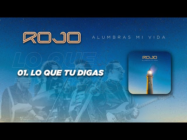 ROJO - LO QUE TU DIGAS