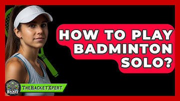 How To Play Badminton Solo? - The Racket Xpert