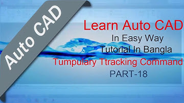 Autocad Primary Bangla Tutorial ।। Tumpulary Tracking Command ।।  Part: 18