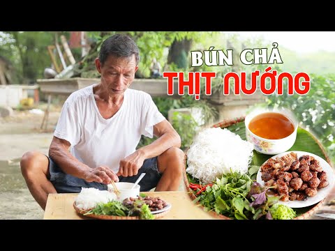Ông Thọ Làm Món Bún Chả Thịt Nướng Chuẩn Vị, Thơm Ngon | Kebab Rice Noodles