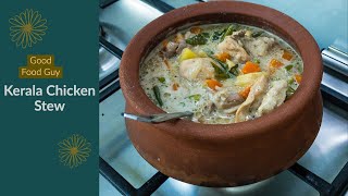 Chicken Stew - Kerala Nadan Chicken Ishtoo - Kerala Chicken Stew - Good Food Guy