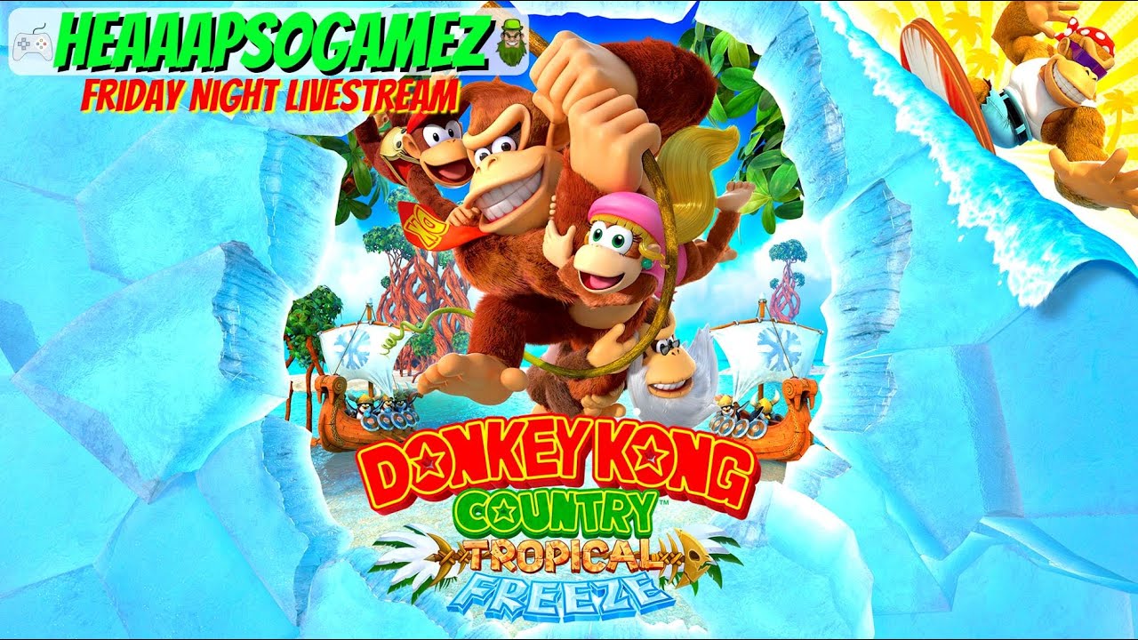Donkey Kong Country Tropical Freeze 2 Friday Night Livestream! YouTube
