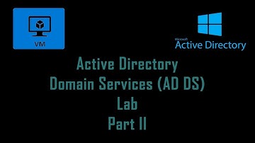 Installing Active Directory Domain Services (AD DS) Part II