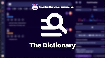 The Dictionary | Migaku Browser Extension