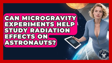 Can Microgravity Experiments Help Study Radiation Effects on Astronauts? | All About Astronauts News