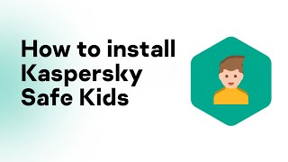 How to install Kaspersky Safe Kids on your Android™ devices screenshot 5