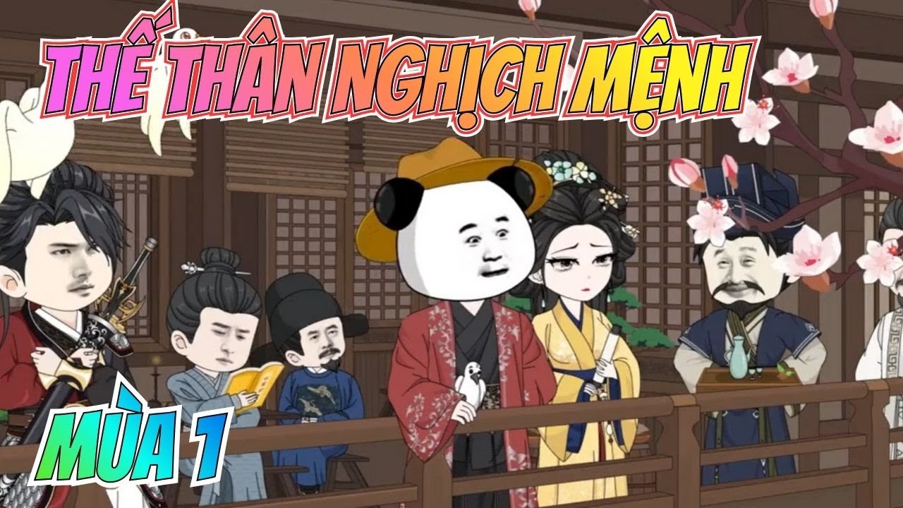 Mùa 1 | THẾ THÂN NGHỊCH MỆNH | Lẫn Nữa Trọng Sinh, Ta Quyết Không Làm Kẻ Thế Mạng