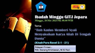 Ibadah Minggu GITJ Jepara | 28 Mei 2023