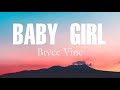 Bryce Vine - Baby Girl (LYRICS)