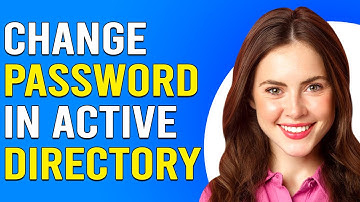 How To Change Password In Active Directory (How To Reset Password In Active Directory)