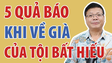 5 Quả Báo Về Già Của Tội Bất Hiếu Với Cha Mẹ | Đinh Đoàn Official
