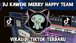DJ KAWENI MERRY - HAPPY TEAM VIRAL TIKTOK