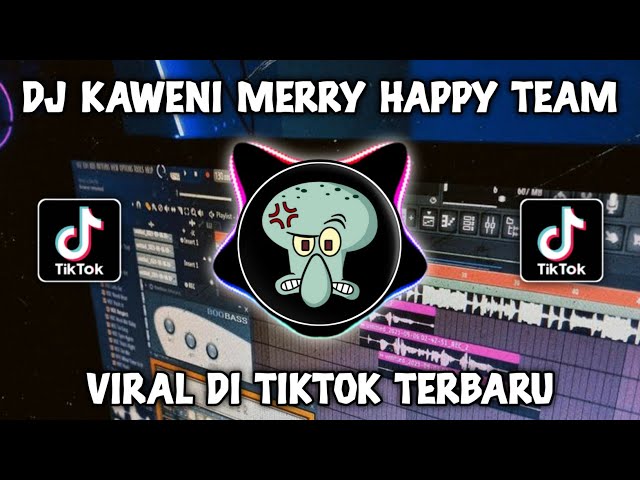 DJ KAWENI MERRY - HAPPY TEAM VIRAL TIKTOK class=