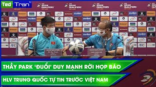 Full họp báo Việt Nam vs Trung Quốc: Thầy Park yêu cầu Duy Mạnh rời họp báo, chịu mọi áp lực về mình