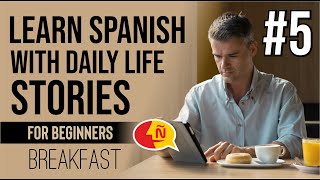Conversations and stories to learn Spanish #5 - To have breakfast