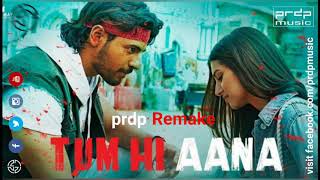 Tum Hi Aana (prdp Remix)- Jubin Nautiyal | Marjaavaan | #TumHiAanaRemix