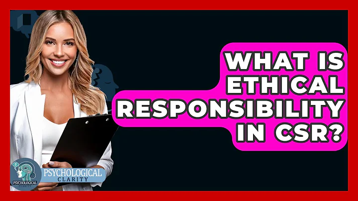 What Is Ethical Responsibility In CSR? - Philosophy Beyond
