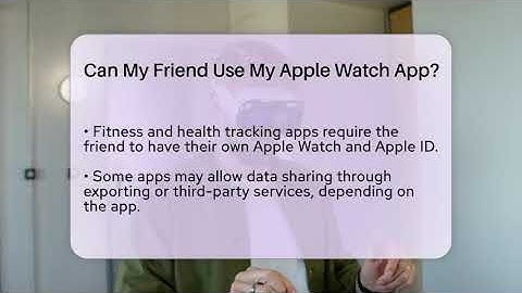 Can My Friend Use My Apple Watch App? - Talking Tech Trends