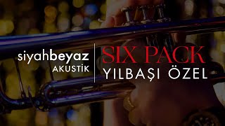 Six Pack - Yeni Yıl Konseri (SiyahBeyaz Akustik)