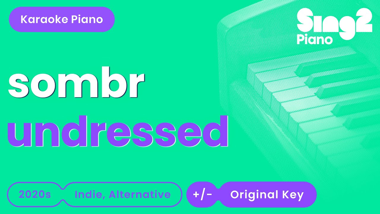 sombr - undressed (Piano Karaoke) sombr - undressed (Piano Karaoke)