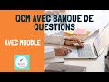 Crer un qcm avec une banque de questions sur moodle