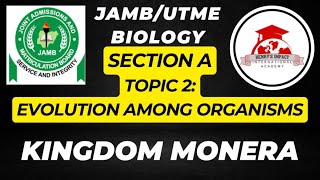 JAMB Biology TOPIC 2 (part 2): Kingdom Monera | Evolution Among Organisms Explained