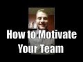 How to Motivate your Team