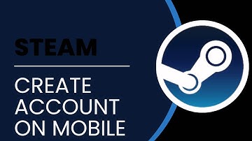How To Create Steam Account On Mobile 2024