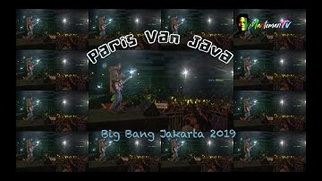 Paris Van Java - Tony Q Rastafara Big Bang Jakarta 2019