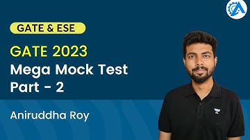 GATE 2023 : Mega Mock Test 2 | Aniruddha Roy | Unacademy GATE CE, CH