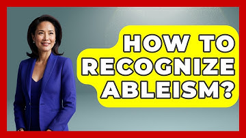 How To Recognize Ableism? - Your Civil Rights Guide