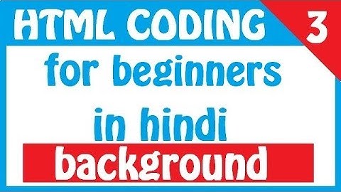 html coding for beginners in hindi || part 3 || background color