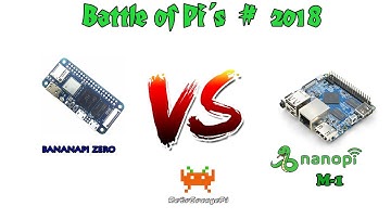 Battle Of Pi´s 2018 # BananaPi Zero Vs NanoPi M1
