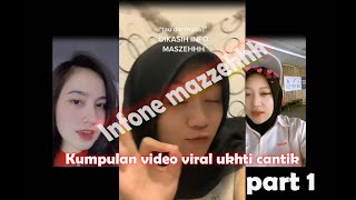 kumpulan video viral ukhti cantik infone mazehhh || part 1