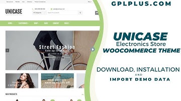 Unicase WooCommerce Theme Download, Installation and Import Demo Data