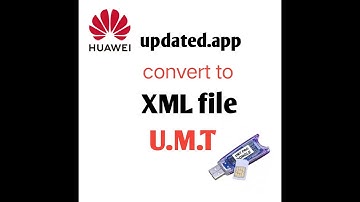 huawei uppdate.app convert to xml file umt dongal