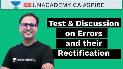 Test & Discussion on Errors and Their Rectification | Sudhir Sachdeva | Unacaemy - CA Aspire