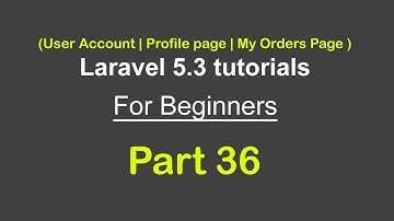 User Account || Profile page || My Orders Page || Laravel 5.3 tutorial for beginners - Part 36