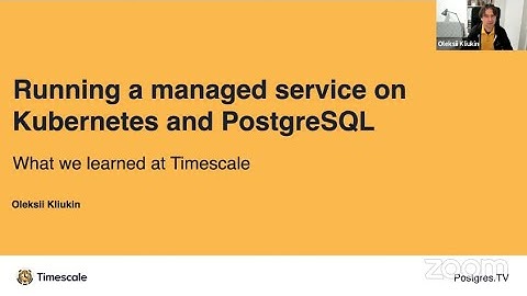 Running a managed service on Kubernetes and PostgreSQL – Oleksii Kliukin // #PostgresOpenTalks