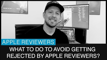What to do to avoid getting rejected by Apple Reviewers?