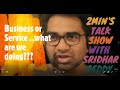 Business or service two minutes talk show with sridhar reddy inspirationalmotivational talk show