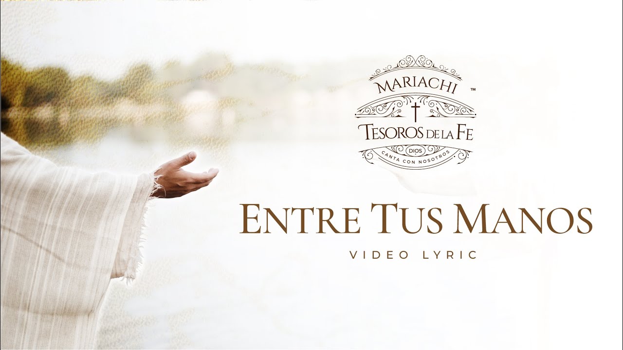 Entre tus manos (2026) - Mariachi Tesoros de la Fe (lyric)