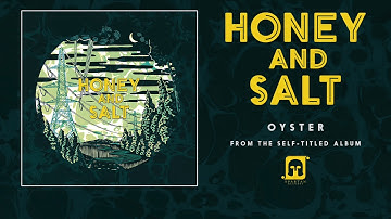 Honey and Salt - "Oyster" (Official Audio) - Available Now