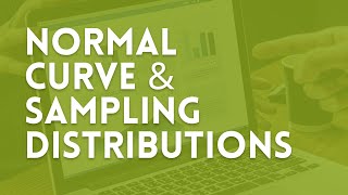 Normal Curve and Sampling Distributions (Lecture 3)