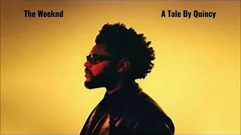 The Weeknd - A Tale By Quincy