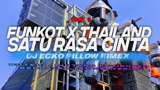 DJ FUNKOT X THAILAND PART 9 SATU RASA CINTA FULL BASS VIRAL TIKTOK