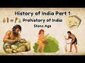 History of India Part 1 | Stone Age India | Prehistory of India