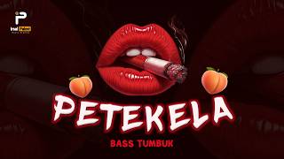 PETEKELA (Heavy Bass)🍑 Irsal Palevi