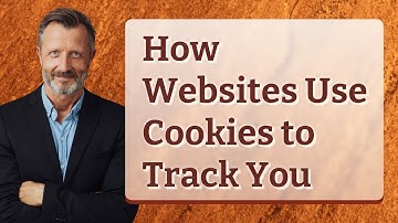 How Websites Use Cookies to Track You