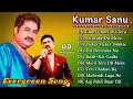 Best of Kumar Sanu _Alka Yagnik Hit song of Kumar Sanu _ Evergreen Bollywood Hindi song _